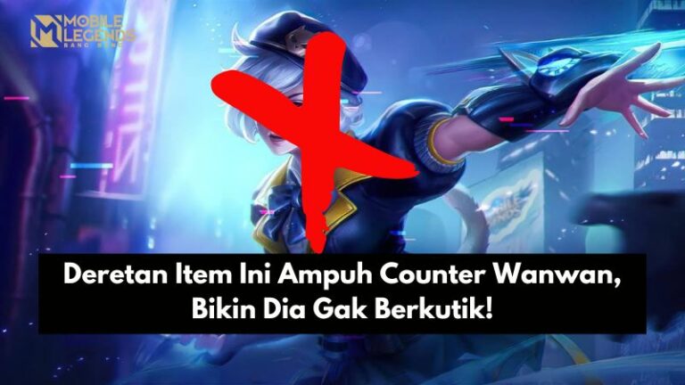 Deretan Item Ini Ampuh Counter Wanwan, Bikin Dia Gak Berkutik!