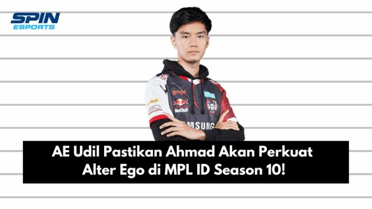 AE Udil Pastikan Ahmad Akan Perkuat Alter Ego di MPL ID Season 10!