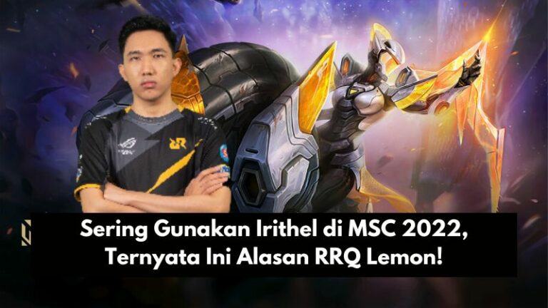 Sering Gunakan Irithel di MSC 2022, Ternyata Ini Alasan RRQ Lemon!