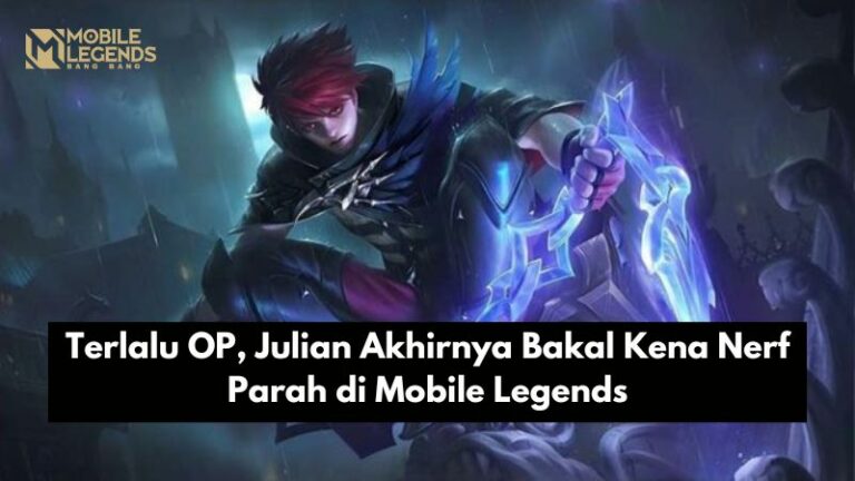Terlalu OP, Julian Akhirnya Bakal Kena Nerf Parah di Mobile Legends