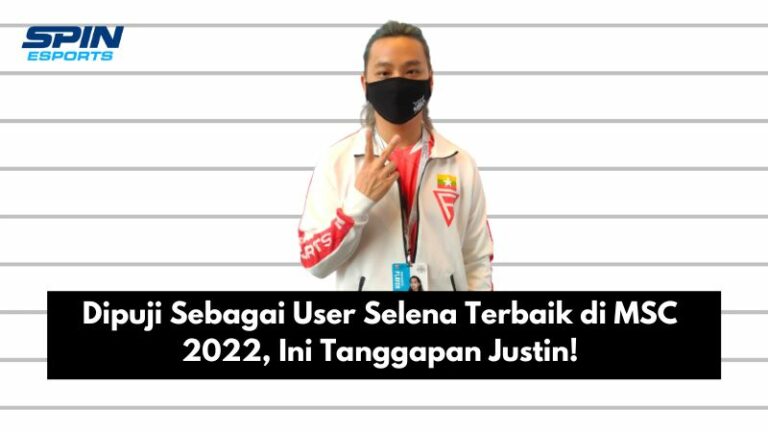 Dipuji Sebagai User Selena Terbaik di MSC 2022, Ini Tanggapan Justin!