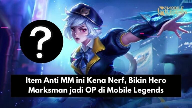 Item Anti MM ini Kena Nerf, Bikin Hero Marksman jadi OP di Mobile Legends