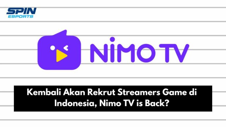 Kembali Akan Rekrut Streamers Game di Indonesia, Nimo TV is Back?