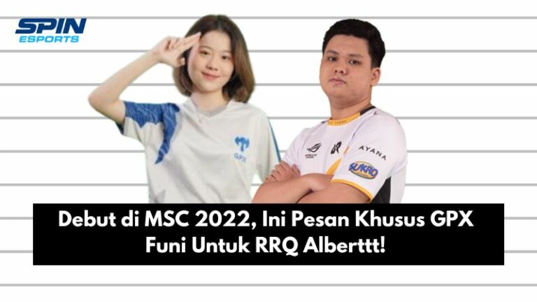 Debut di MSC 2022, Ini Pesan Khusus GPX Funi Untuk RRQ Alberttt!
