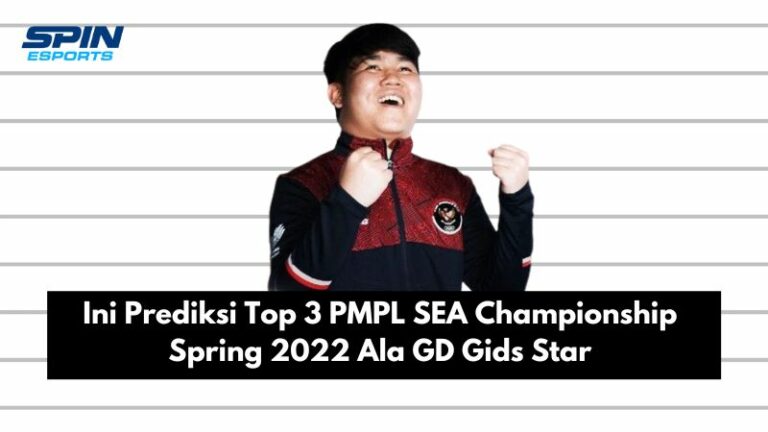 Ini Prediksi Top 3 PMPL SEA Championship Spring 2022 Ala GD Gids Star
