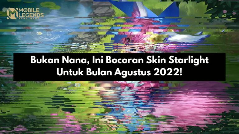 Bukan Nana, Ini Bocoran Skin Starlight Untuk Bulan Agustus 2022!