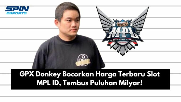 GPX Donkey Bocorkan Harga Terbaru Slot MPL ID, Tembus Puluhan Miliar!
