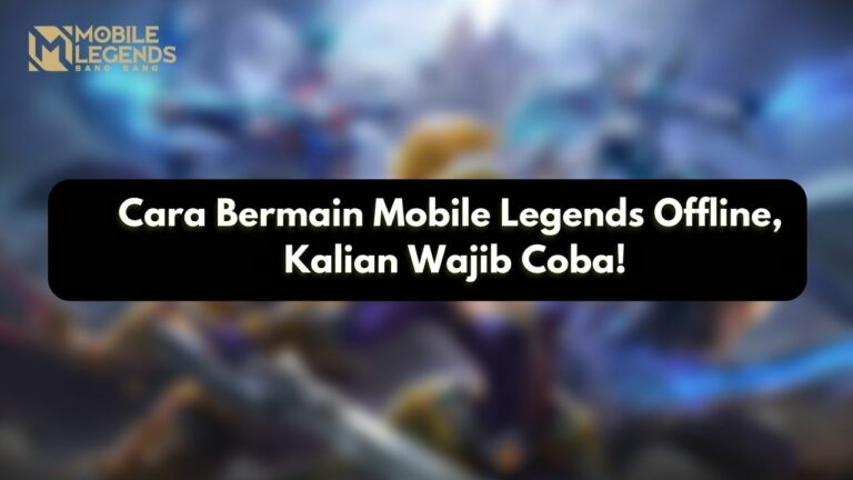 Cara Bermain Mobile Legends Offline