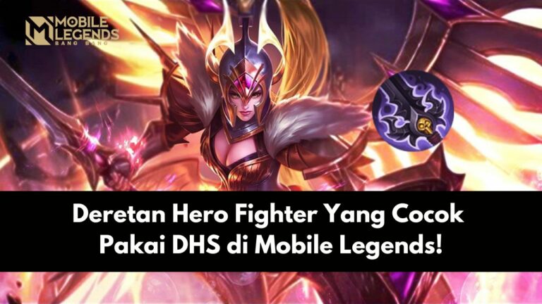 Deretan Hero Fighter Yang Cocok Pakai DHS di Mobile Legends!