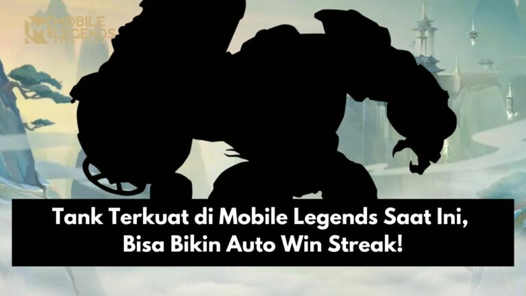 Tank Terkuat di Mobile Legends Saat Ini, Bisa Bikin Auto Win Streak!