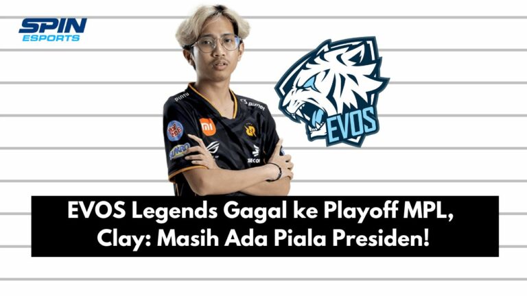 EVOS Legends Gagal ke Playoff MPL, Clay: Masih Ada Piala Presiden!