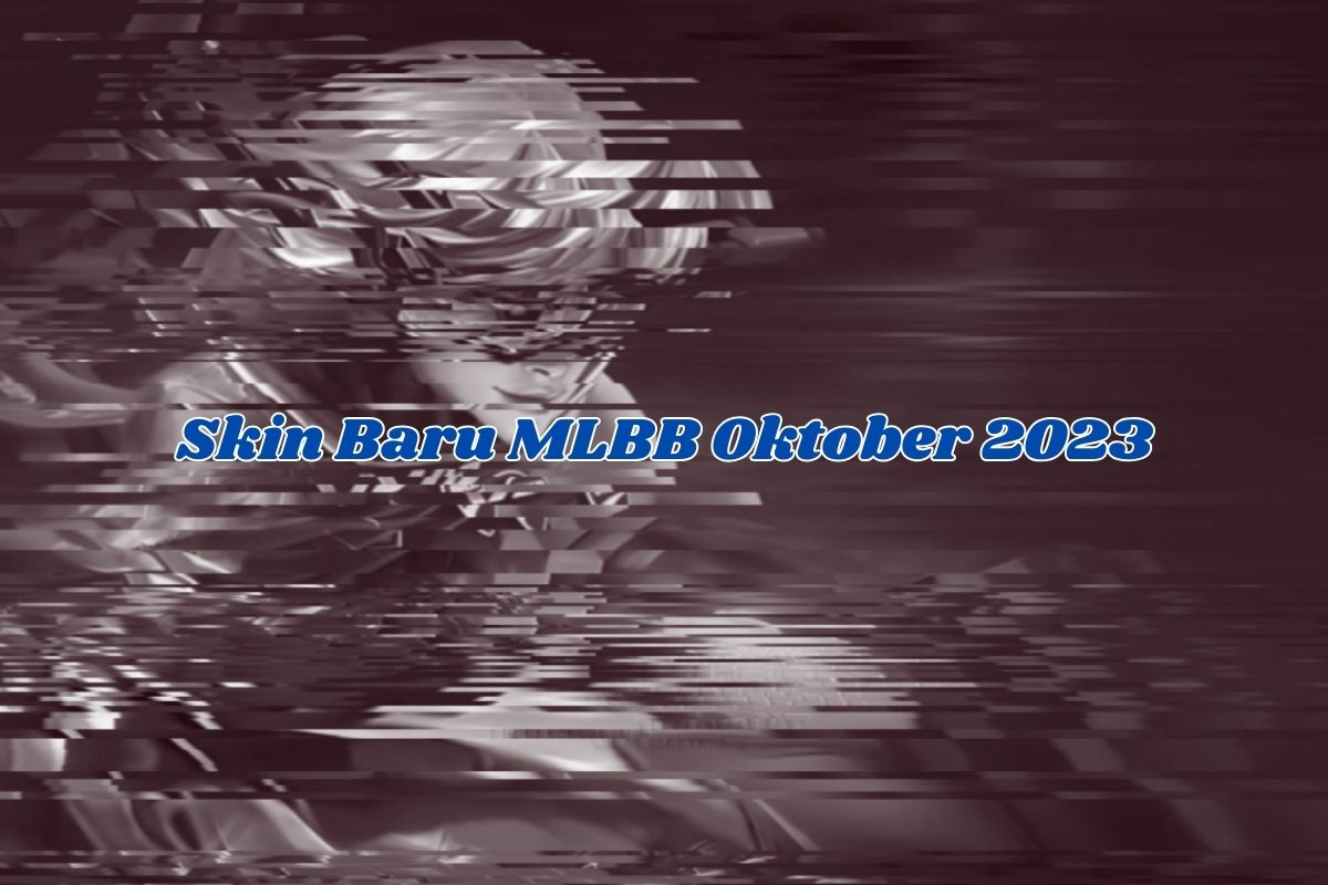 Jadwal Rilis Skin Baru Mlbb Oktober Ada Skin Kolaborasi Spin